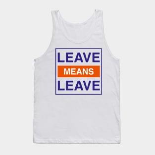 Leave Means Leave Logo Tank Top